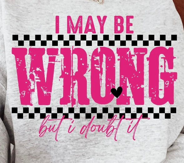 I MAY BE WRONG...  BUT I DOUBT IT